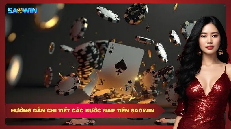 Hướng dẫn chi tiết các bước nạp tiền Saowin