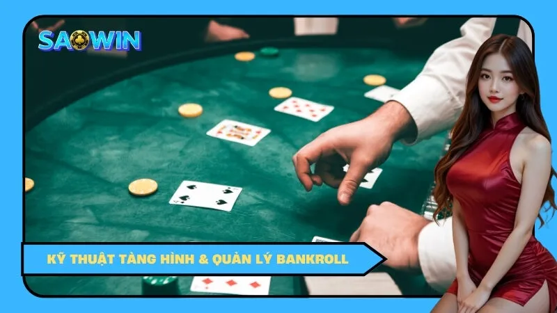 Kỹ thuật tàng hình & quản lý bankroll