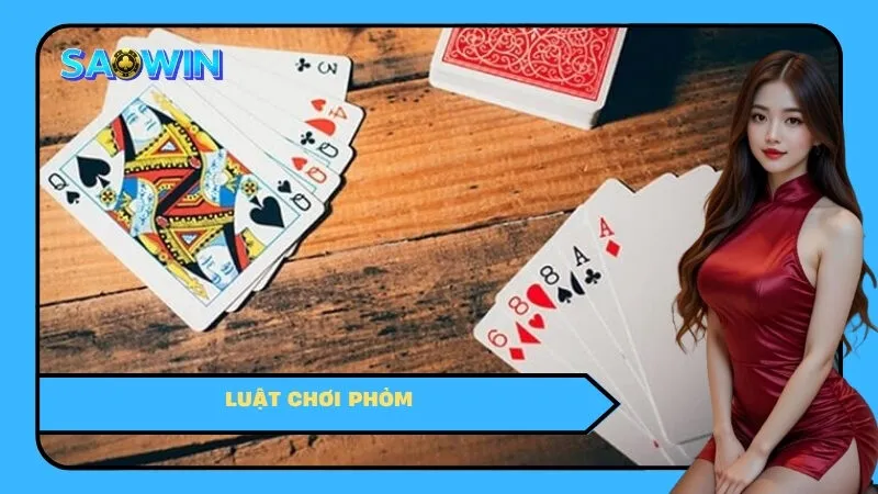 Luật Chơi Phỏm & Cách Tính Điểm Khi Ù