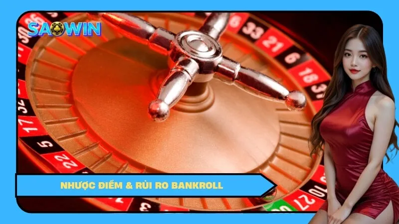 Nhược điểm & rủi ro bankroll