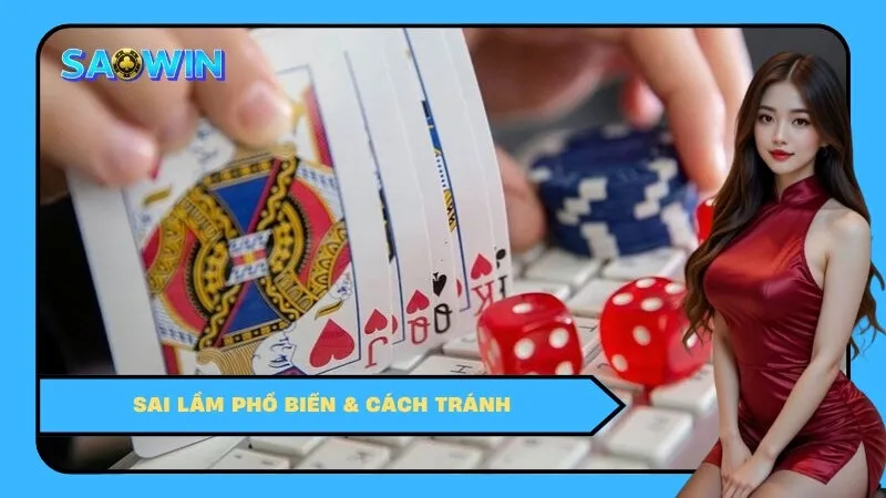 Sai lầm phổ biến & cách tránh