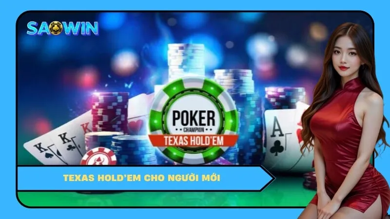 Texas Hold’em Cho Người Mới: Luật & Tay Bài
